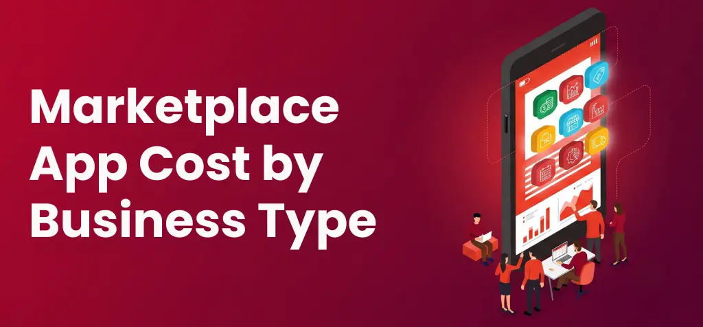 Key Features That Influence Marketplace App Development Cost