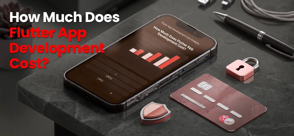 How Much Does Flutter App Development Cost?